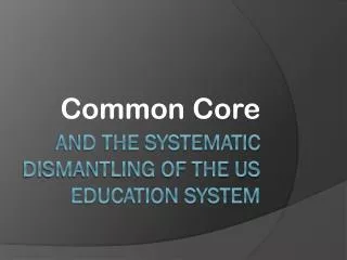 and the Systematic Dismantling of the US Education System