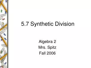 5.7 Synthetic Division