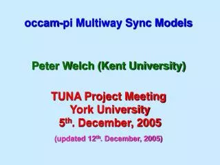 TUNA Project Meeting York University 5 th . December, 2005