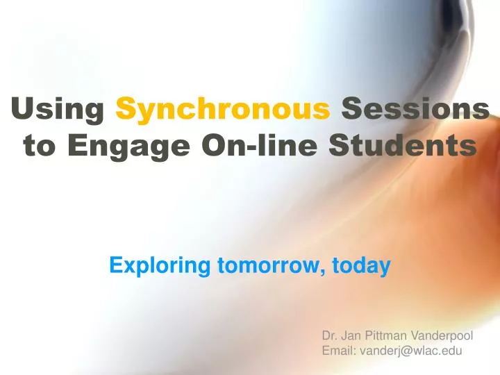 using synchronous sessions to engage on line students