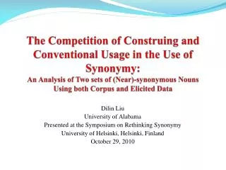 Dilin Liu University of Alabama Presented at the Symposium on Rethinking Synonymy