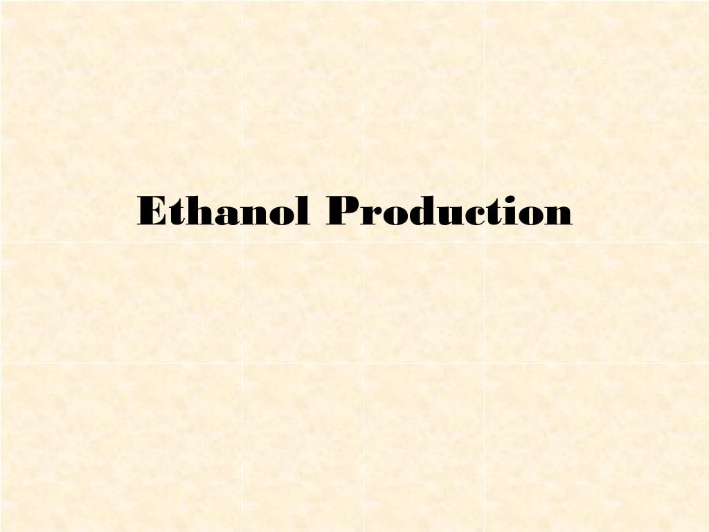 PPT - Ethanol Production PowerPoint Presentation, free download - ID ...