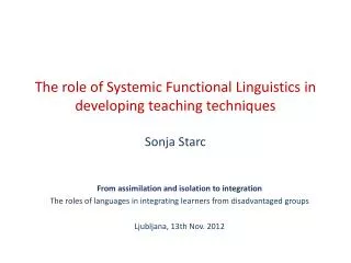 The role of Systemic Functional Linguistics in developing teaching techniques Sonja Starc