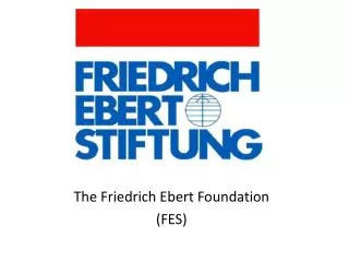 The Friedrich Ebert Foundation ( FES)