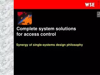 Complete system solutions for access control