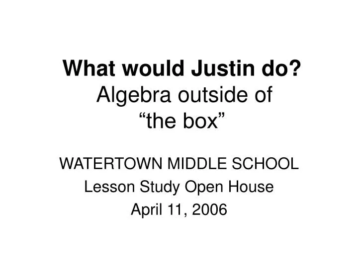 what would justin do algebra outside of the box