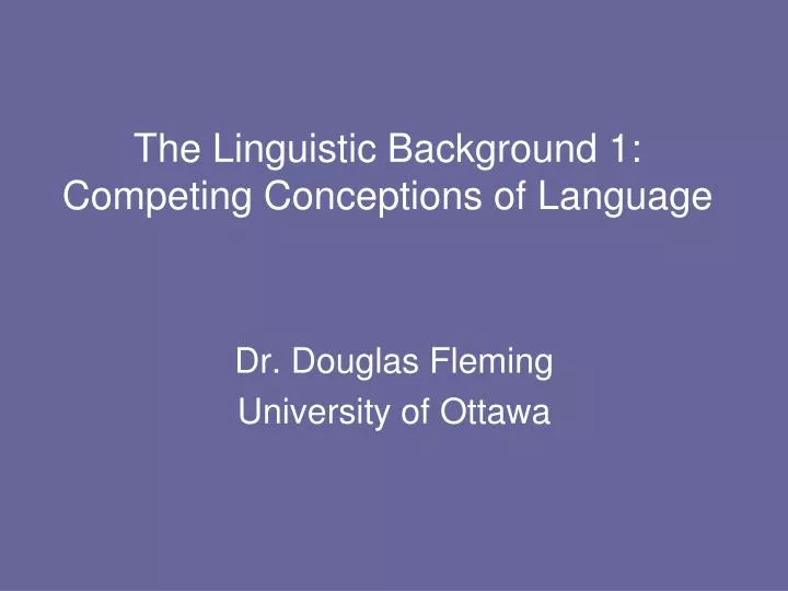 the linguistic background 1 competing conceptions of language
