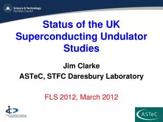 Status of the UK Superconducting Undulator Studies