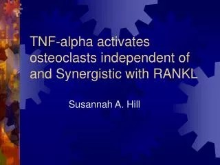 TNF-alpha activates osteoclasts independent of and Synergistic with RANKL