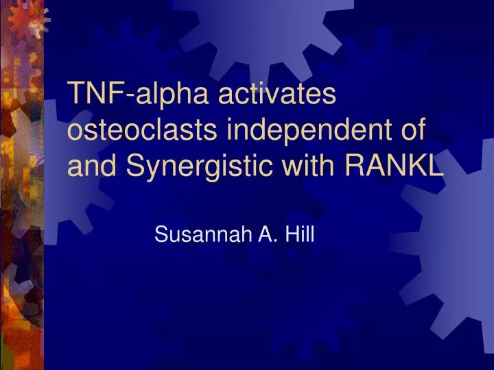 tnf alpha activates osteoclasts independent of and synergistic with rankl