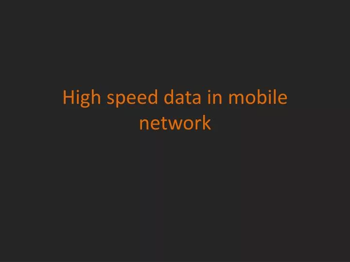 high speed data in mobile network