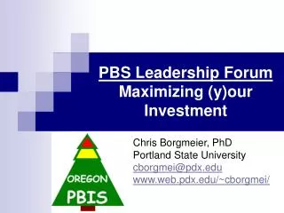 PBS Leadership Forum Maximizing (y)our Investment