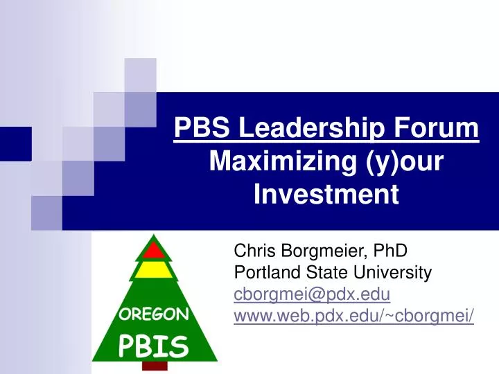 pbs leadership forum maximizing y our investment