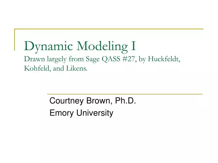 dynamic modeling i drawn largely from sage qass 27 by huckfeldt kohfeld and likens