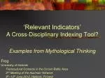 ‘Relevant Indicators’ A Cross-Disciplinary Indexing Tool? - slide 1