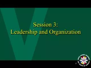 Session 3: Leadership and Organization