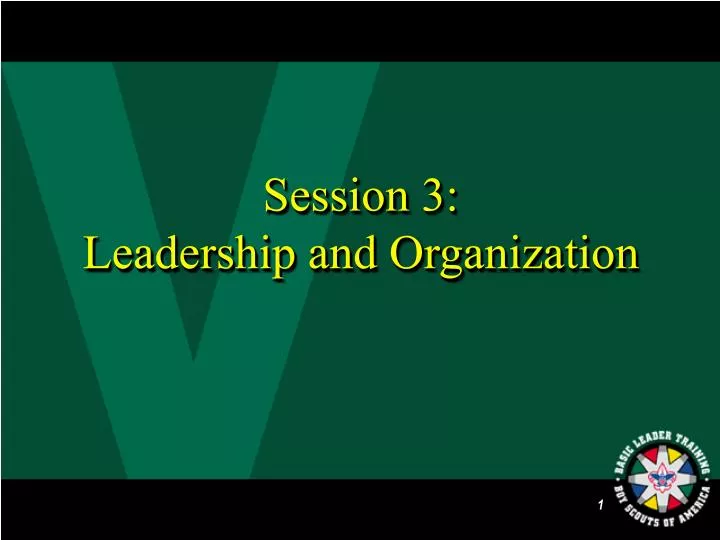 session 3 leadership and organization