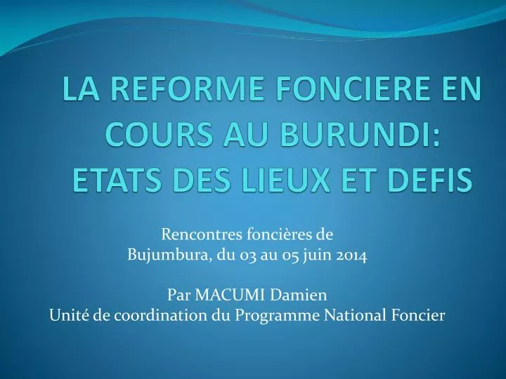 la reforme fonciere en cours au burundi etats des lieux et defis