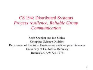 CS 194: Distributed Systems Process resilience, Reliable Group Communication