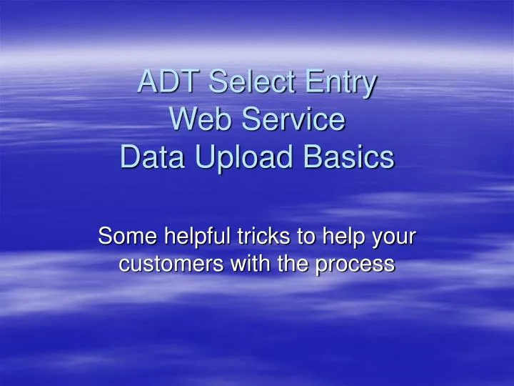 adt select entry web service data upload basics