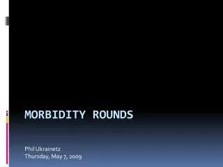 Morbidity Rounds