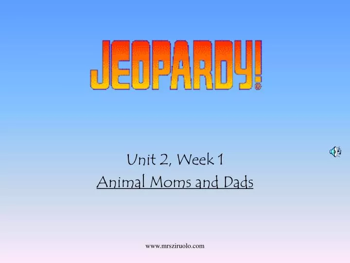 unit 2 week 1 animal moms and dads