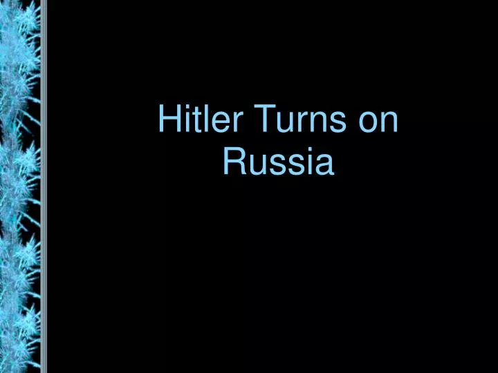 hitler turns on russia