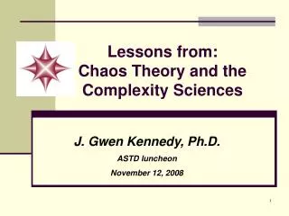 Lessons from: Chaos Theory and the Complexity Sciences