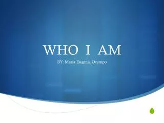 WHO I AM