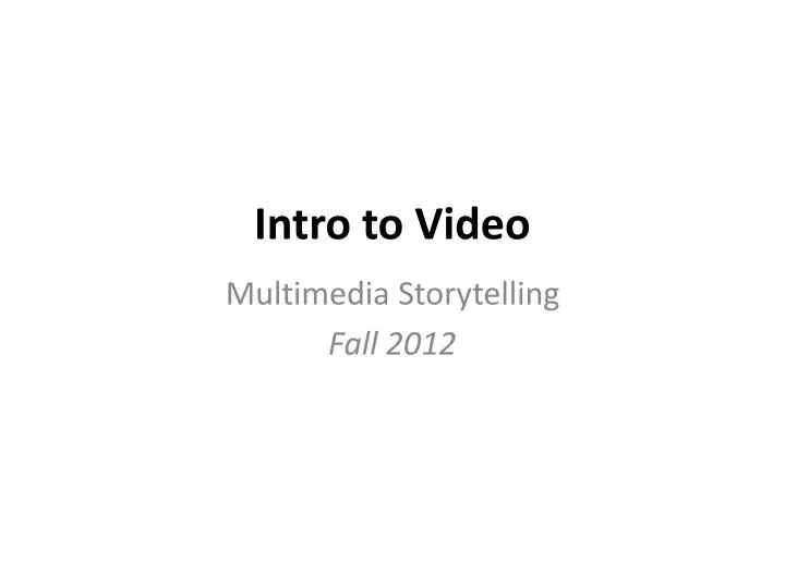 intro to video