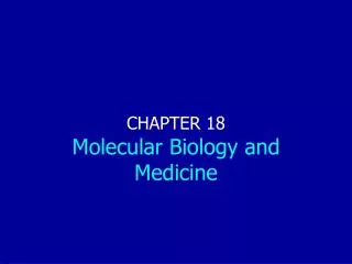 CHAPTER 18 Molecular Biology and Medicine