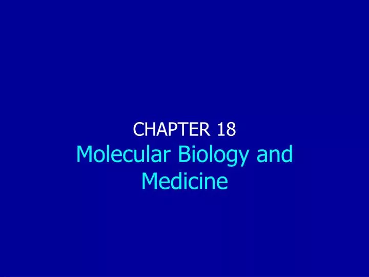 chapter 18 molecular biology and medicine