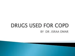 DRUGS USED FOR COPD
