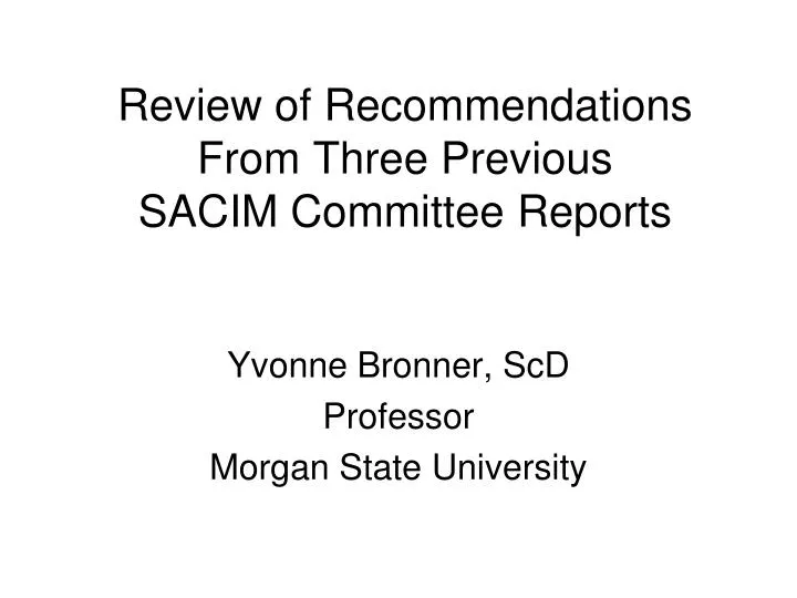 review of recommendations from three previous sacim committee reports