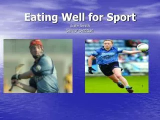 Eating Well for Sport Aoife Smith Senior Dietitian