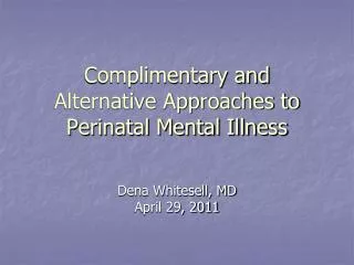 Complimentary and Alternative Approaches to Perinatal Mental Illness