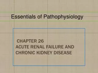 Chapter 26 Acute Renal Failure and Chronic Kidney Disease