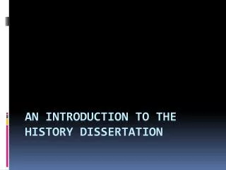 An Introduction to the History Dissertation