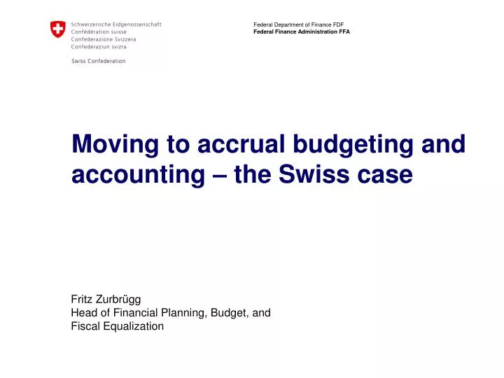 moving to accrual budgeting and accounting the swiss case