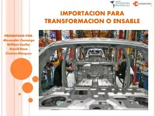 importacion para transformacion o ensable