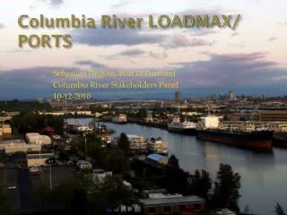 Columbia River LOADMAX/ PORTS