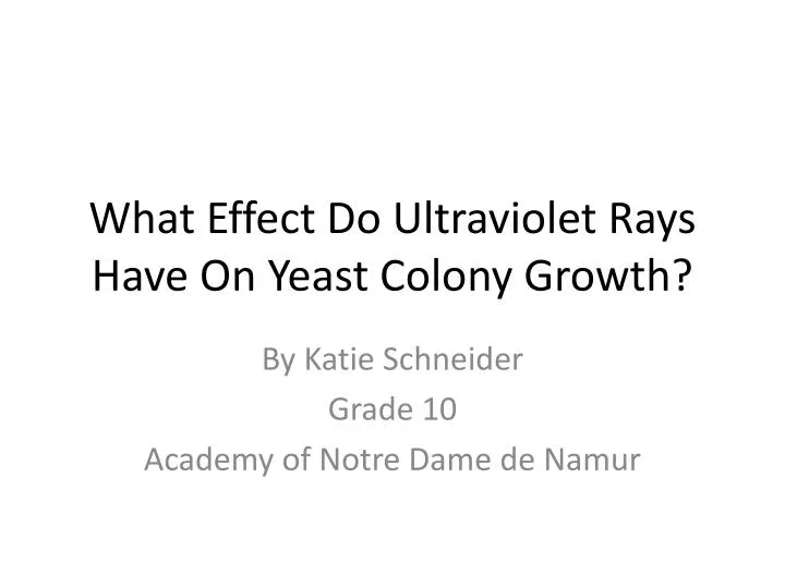 what effect do ultraviolet rays have on yeast colony growth