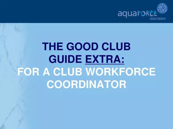 the good club guide extra for a club workforce coordinator
