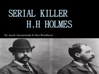 Serial Killer H.H Holmes