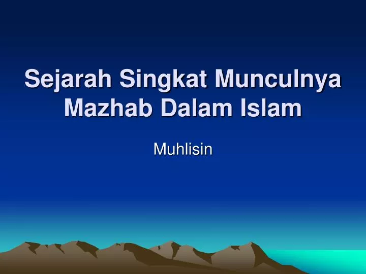 sejarah singkat munculnya mazhab dalam islam