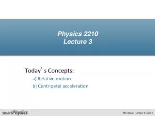 Physics 2210 Lecture 3