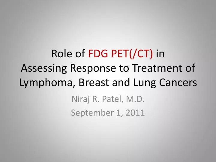 role of fdg pet ct in assessing response to treatment of lymphoma breast and lung cancers