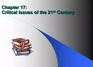 Chapter 17: Critical Issues of the 21 st Century