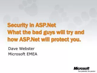Security in ASP.Net What the bad guys will try and how ASP.Net will protect you.