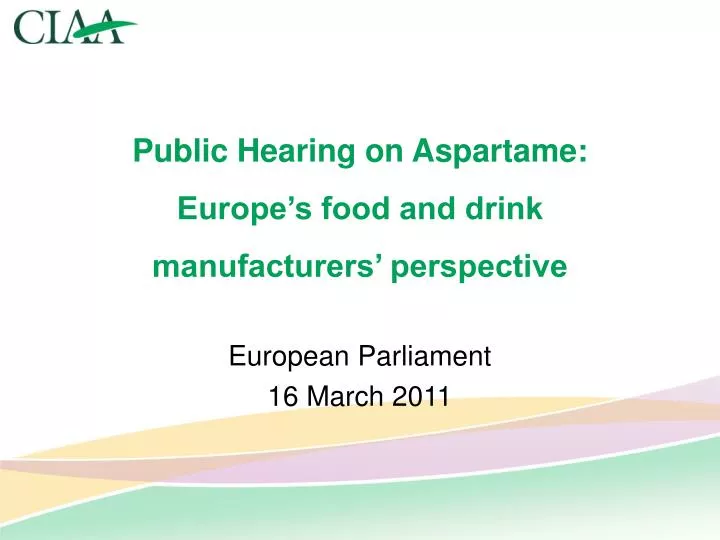 public hearing on aspartame europe s food and drink manufacturers perspective